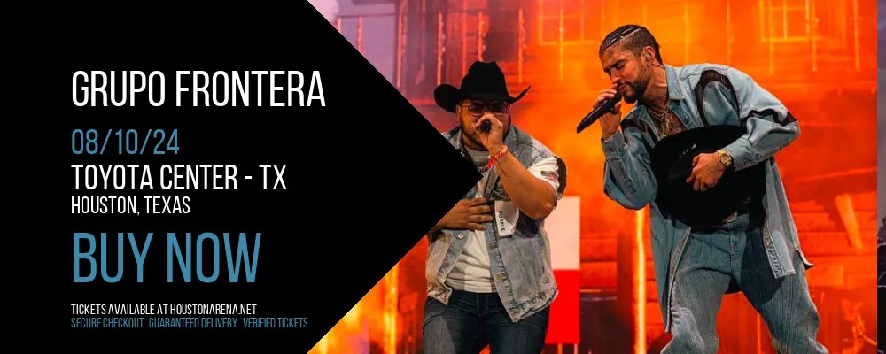 Grupo Frontera at Toyota Center - TX