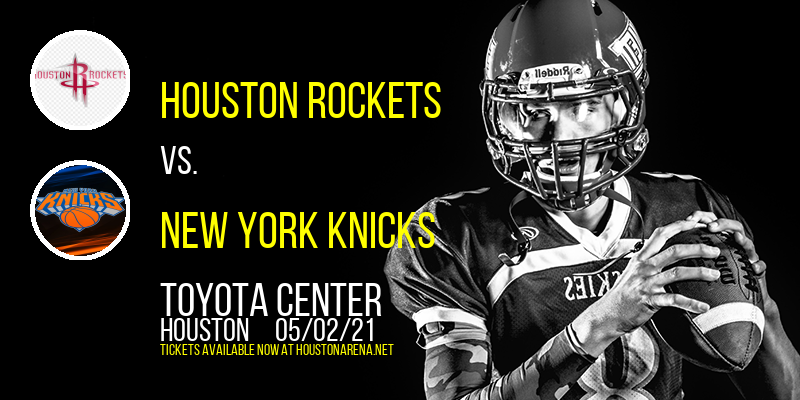 Houston Rockets vs. New York Knicks at Toyota Center