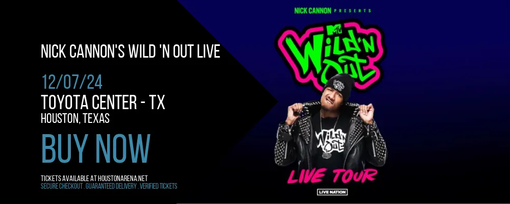 Nick Cannon's Wild 'N Out Live at Toyota Center - TX