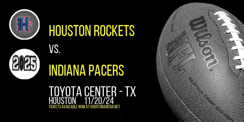 Houston Rockets vs. Indiana Pacers at Toyota Center - TX