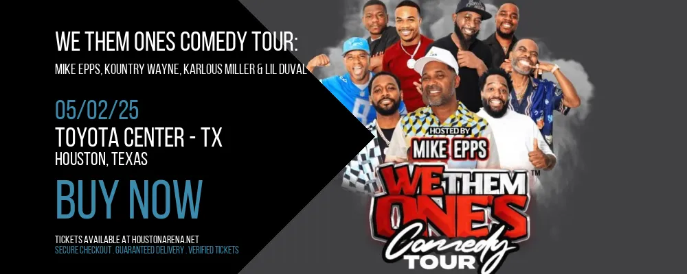 We Them Ones Comedy Tour at Toyota Center - TX